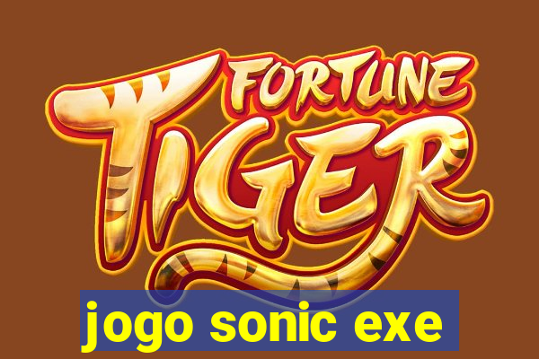 jogo sonic exe